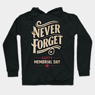 Never Forget Happy Memorial day | Veteran lover gifts Hoodie